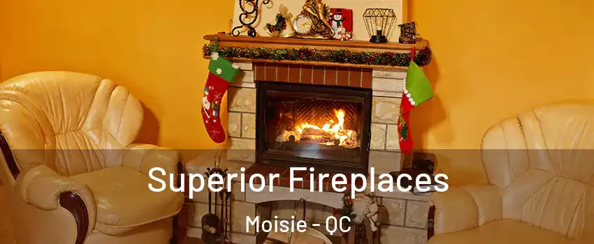  Superior Fireplaces Moisie - QC