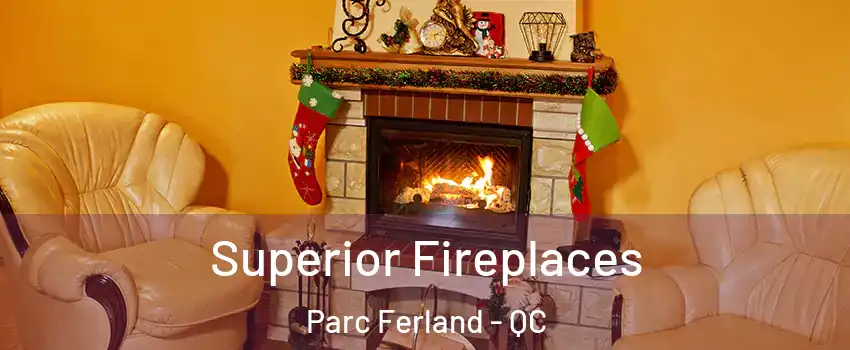  Superior Fireplaces Parc Ferland - QC