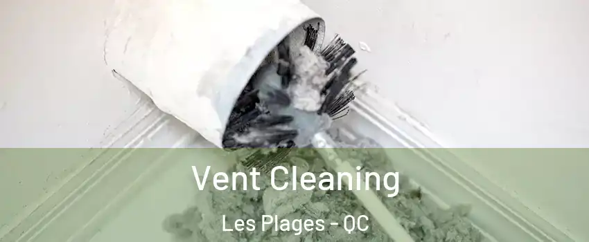  Vent Cleaning Les Plages - QC
