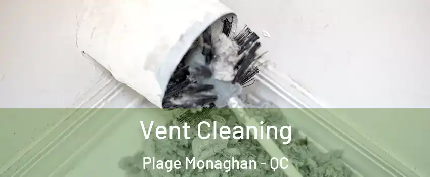  Vent Cleaning Plage Monaghan - QC