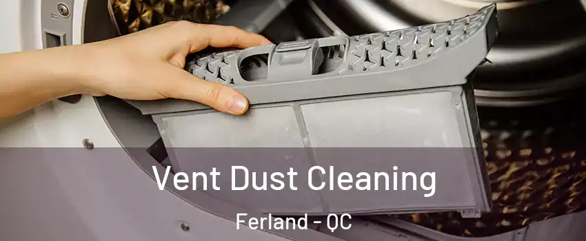  Vent Dust Cleaning Ferland - QC