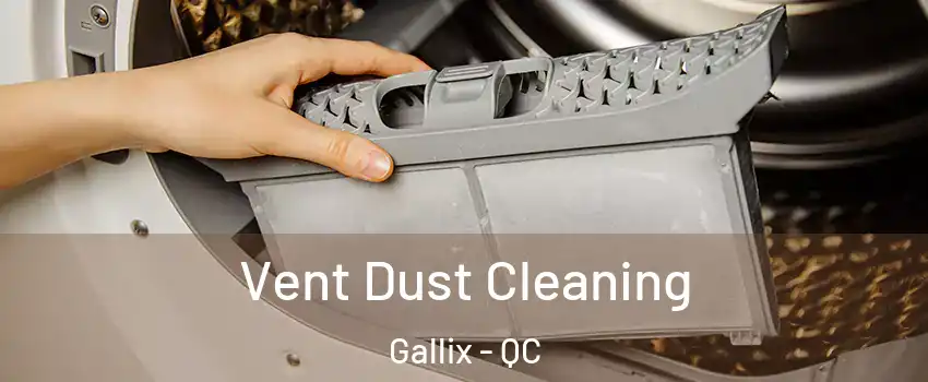  Vent Dust Cleaning Gallix - QC