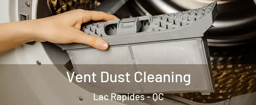  Vent Dust Cleaning Lac Rapides - QC