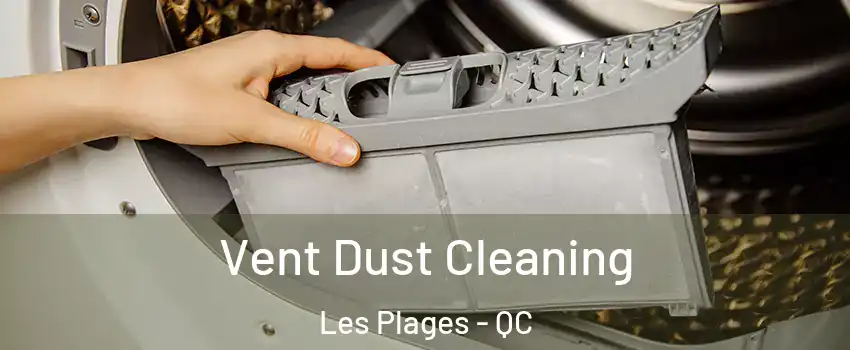  Vent Dust Cleaning Les Plages - QC