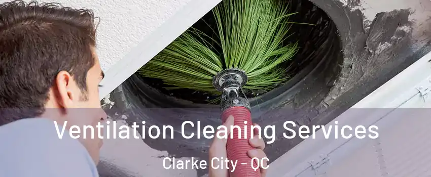  Ventilation Cleaning Services Clarke City - QC