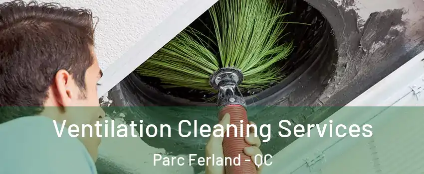  Ventilation Cleaning Services Parc Ferland - QC
