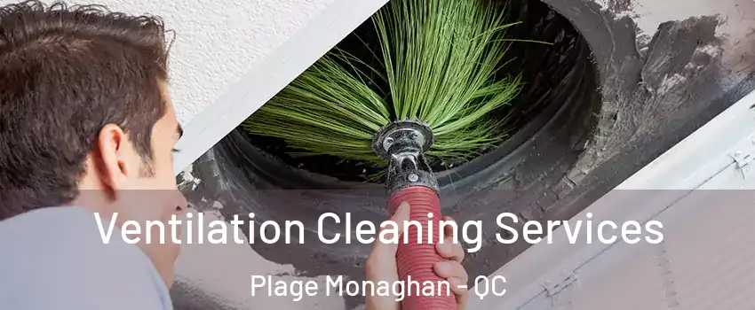  Ventilation Cleaning Services Plage Monaghan - QC