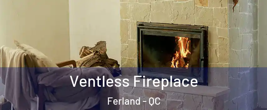  Ventless Fireplace Ferland - QC
