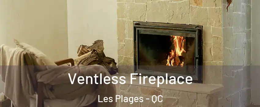  Ventless Fireplace Les Plages - QC