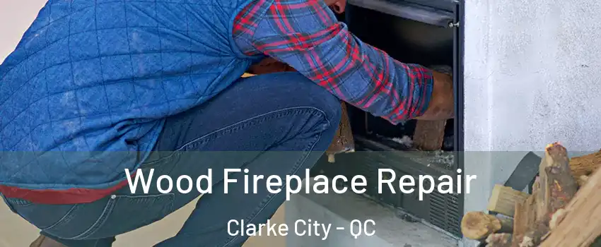  Wood Fireplace Repair Clarke City - QC