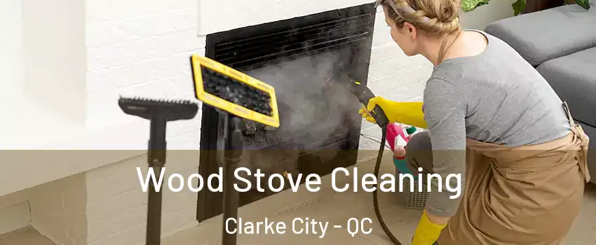  Wood Stove Cleaning Clarke City - QC