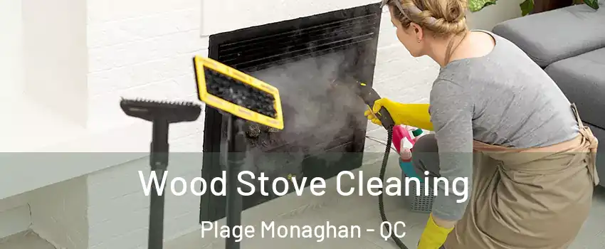  Wood Stove Cleaning Plage Monaghan - QC