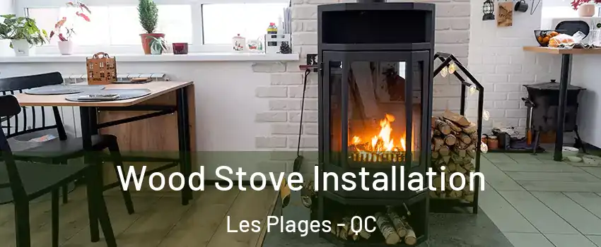  Wood Stove Installation Les Plages - QC