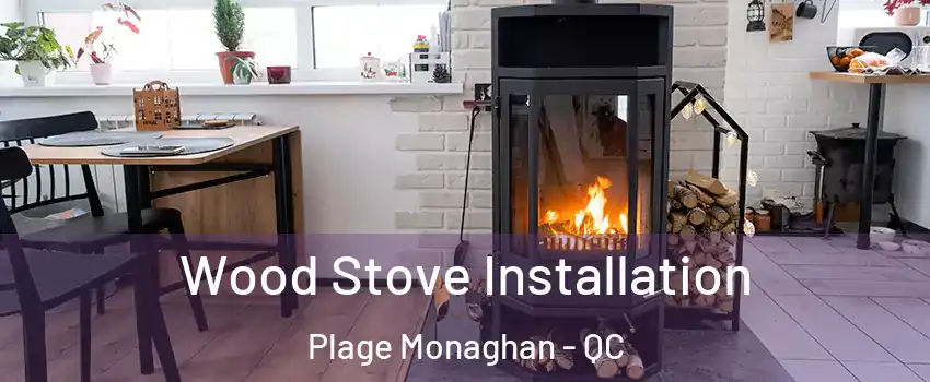  Wood Stove Installation Plage Monaghan - QC